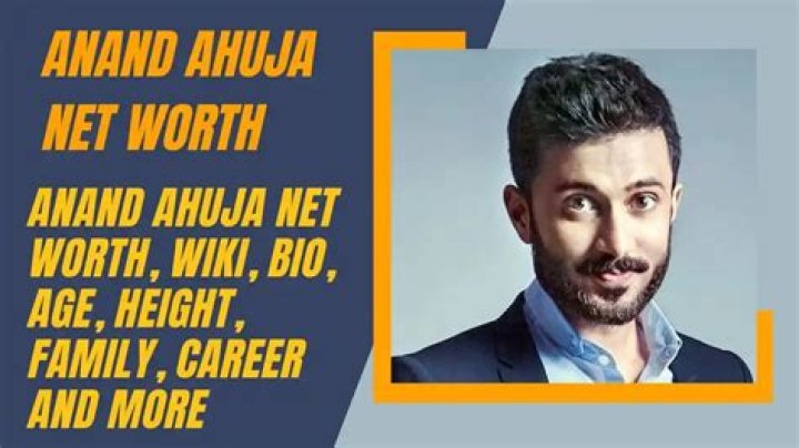 Anand Ahuja Height, Weight, Net Worth, Age, Birthday, Wikipedia, Who, Instagram, Biography