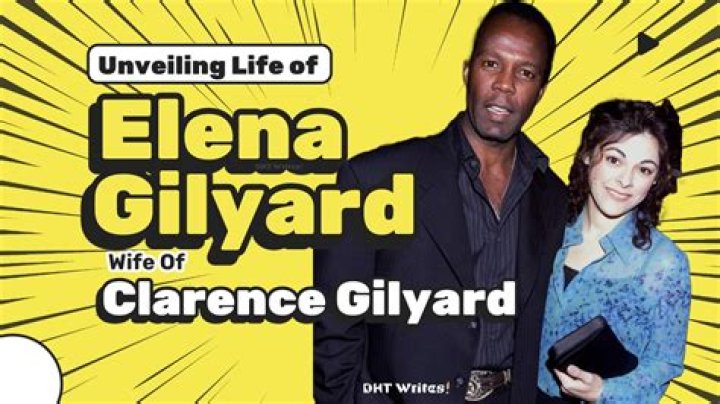 Elena Gilyard: What does Clarence Gilyard’s wife do for a living?
