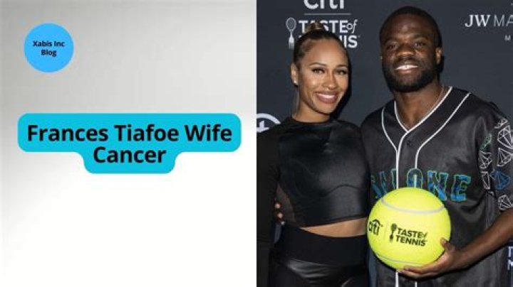 Frances Tiafoe wife cancer update
