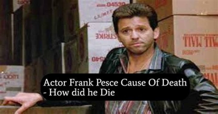 Frank Pesce cause of death, wife, children, net worth, funeral