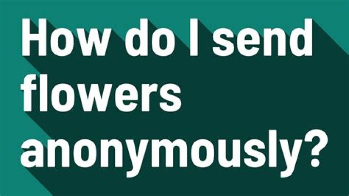 Is It Creepy To Send Flowers Anonymously? – Celebrity