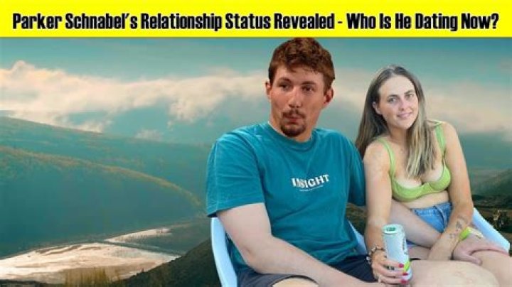 Is Parker Schnabel In A Relationship? – Celebrity