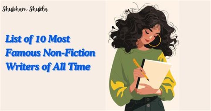 List of Famous Non-Fiction Writers