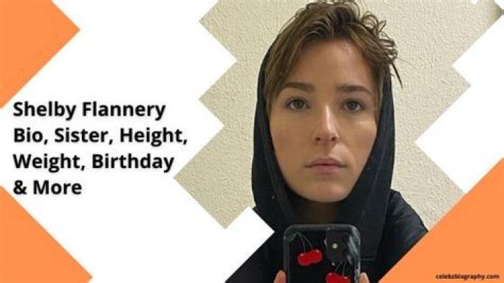 Shelby Flannery Bio, Sister, Height, Weight, Birthday & More