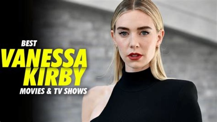 The 10 best Vanessa Kirby movies and TV shows