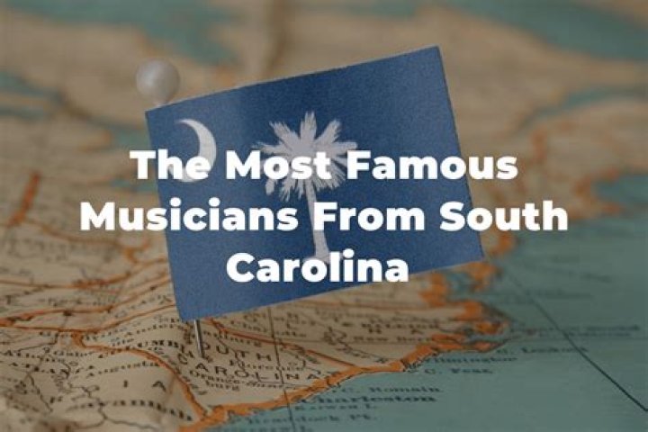 Famous Musicians From South Carolina