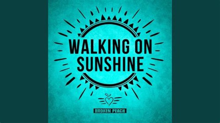 What is the meaning of Walking on Sunshine? – Celebrity