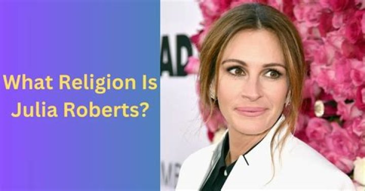 What Religion Is Julia Roberts? – Celebrity