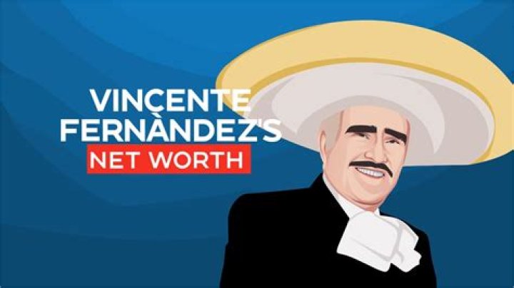 What was Vicente Fernández net worth at the time of death?
