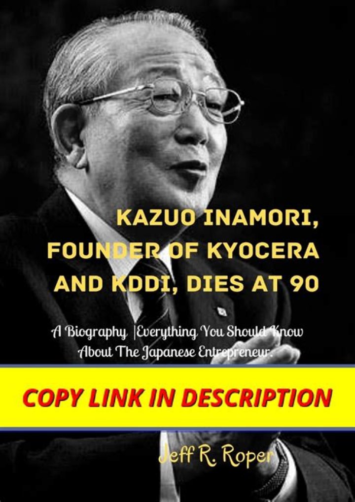 Who Is Kazuo Inamori? Biography, Wife, Children, Cause of Death?