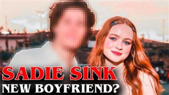 Who is Sadie Sink’s boyfriend 2019? – Celebrity