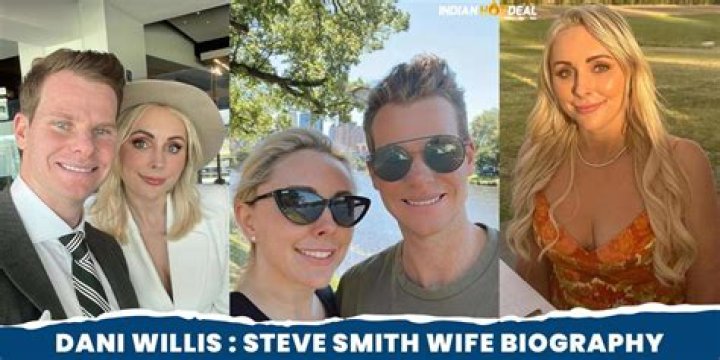 Who is Steve Smith wife Dani Willis?