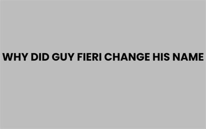 Why Did Guy Fieri Change His Name? – Celebrity