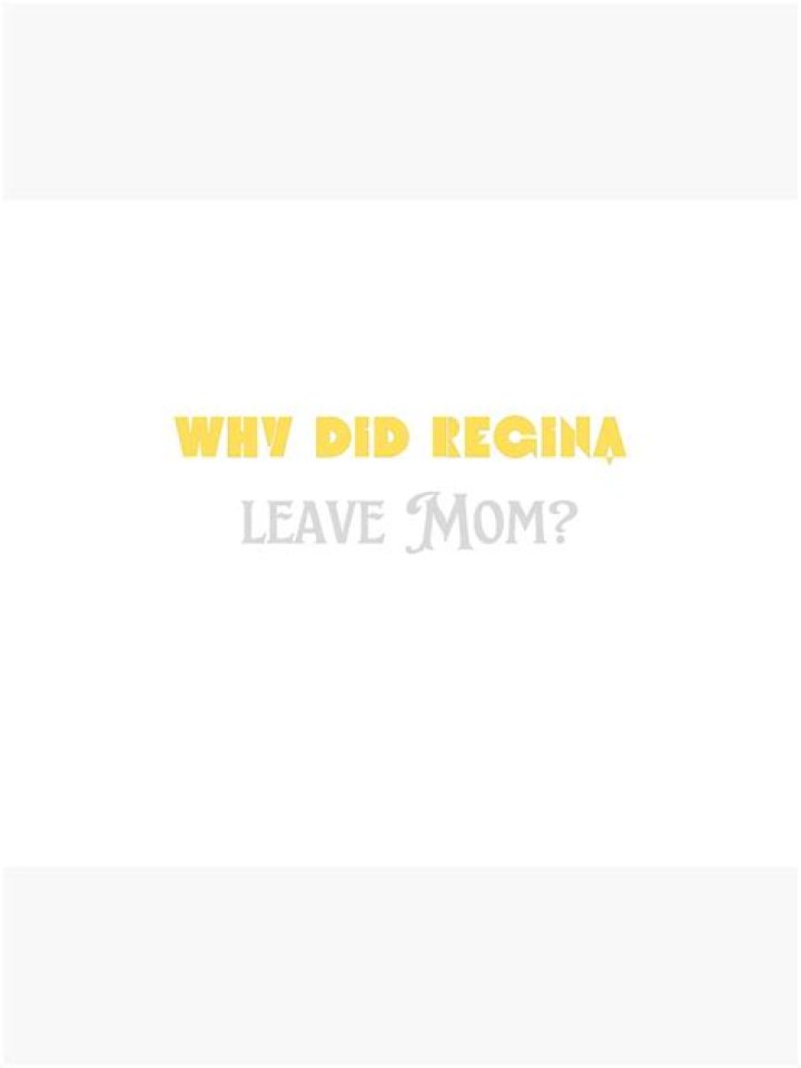 Why Did Regina Leave Mom? – Celebrity